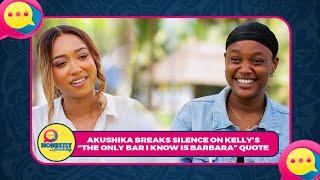 HONESTLY  SPEAKING EP 10 - AKUSHIKA BREAKS SILENCE ON KELLY'S QUOTE