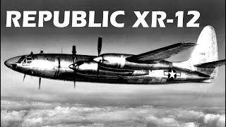 REPUBLIC XR-12 RAINBOW - World's Fastest Four-Engine Piston-Powered Aircraft