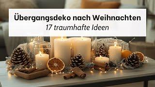 Übergangsdeko nach Weihnachten: 17 Ideen für Sie