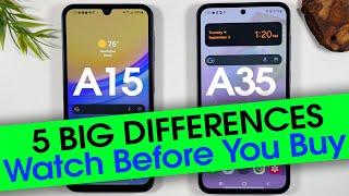 Samsung A15 vs A35 Big Differences