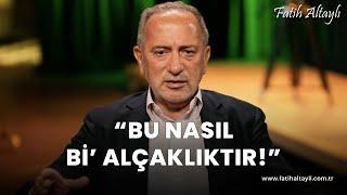 Fatih Altaylı yorumluyor: "Bu nasıl bi' alçaklıktır!"