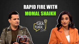 Rapid Fire with Momal Shaikh | Momal Sheikh | Hassan Choudary | The Talk Talk Show