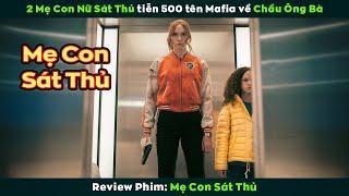 [Review Phim] 2 Mẹ Con Nữ Sát Thủ Tiễn 500 Tên Mafia Về Chầu Ông Bà | Gunpowder Milkshake