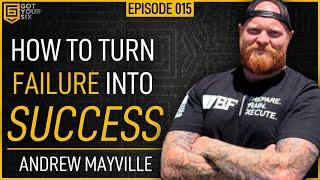 How To Turn Failure Into Success - Got Your Six Podcast