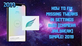 HOW TO FIX MISSING TWEAKS IN SETTINGS BUG! (CHIMERA JAILBREAK) SIMPLE! 2019