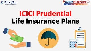 Best ICICI Prudential Life Insurance Plans In-Depth Detail & Analysis