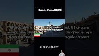 10 Countries Where Americans are NOT WELCOME in 2024 | Americans BEWARE