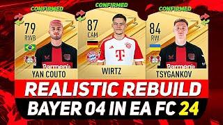 BAYER 04 REALISTIC REBUILD IN EA FC 24 CAREER MODE! ft. WIRTZ, TSYGANKOV, YAN COUTO...etc