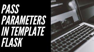 How to Pass Parameters in Render Template with Flask - Python Flask Tutorial