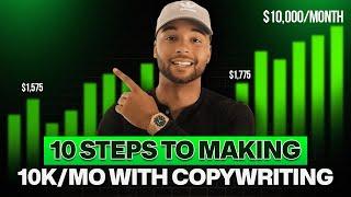 10 Step Guide To Becoming A $10k/mo Copywriter In 2024 (Beginner Tutorial)