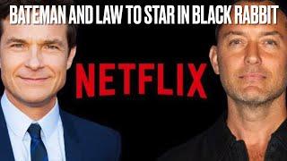 Details on Netflix Mini Series Black Rabbit Starring Jason Bateman and Jude Law