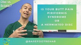 Is Your Butt Pain "Piriformis Syndrome" or a "Herniated Disc"?