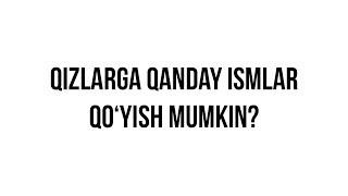 Savol-javob: "Qizlarga qanday ismlar qo‘yish mumkin?" (Shayx Sodiq Samarqandiy)