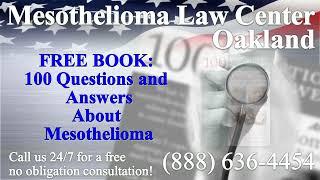 Oakland, CA - Mesothelioma & Asbestos - Lawyer | Attorney | Lawsuit - (Lung Cancer, Asbestosis)