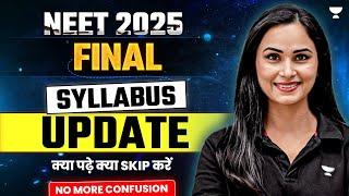 NEET 2025 Syllabus Update | Newly Added Topics | NEET 2025 Deleted Topics | Gargi Singh