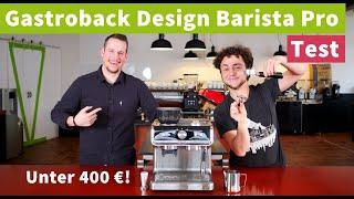 Gastroback Design Barista Pro TEST - Espressomaschine mit Mühle für unter 400€