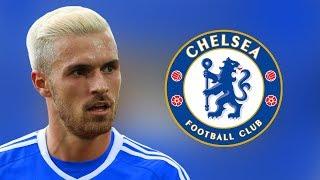 Aaron Ramsey - Welcome to Chelsea - Full Season Show - Amazing Goals / Skills / Passes - 2018