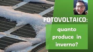 Fotovoltaico: quanto produce in inverno?