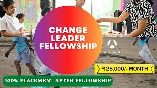 Change Leader Fellowship 2023 | 25,000/- Month | 12 Months | 100% Placement @atmaorg