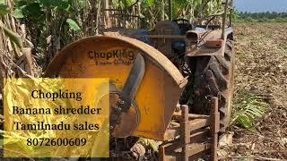 Monsoon affected banana plants removing using Chopking banana shredder