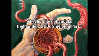 Wheeler Plays Shandalar - Highlander // 100c Singleton - Part 5 (Wheeler VOD - March 6th, 2024)