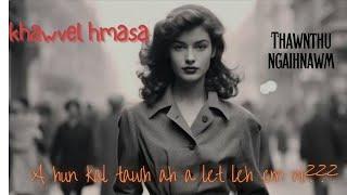 Khawvel Hmasa | Short Story | Hun kal tawh ah alet leh | By Ngaihzuali Sailo