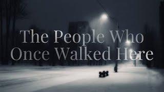 The People Who Once Walked Here - A Short Story by me