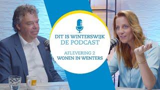 PODCAST Dit is Winterswijk - aflevering 2: Wonen in Wenters