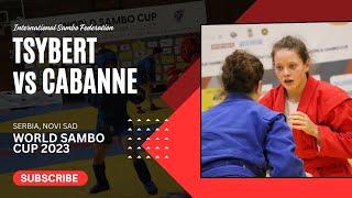 TSYBERT Ekaterina vs CABANNE Aurore. World SAMBO Cup 2023 Serbia