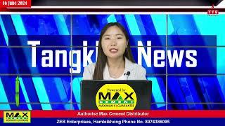 TANGKHUL NEWS || NG SHANKHUI || 16 JUNE 2024 || 07:30 AM || THE TANGKHUL EXPRESS ||