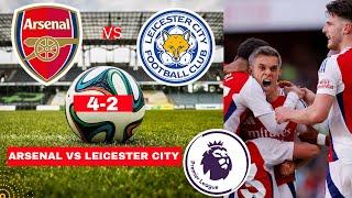 Arsenal vs Leicester City 4-2 Live Stream Premier League EPL Football Match Score Highlights Gunners