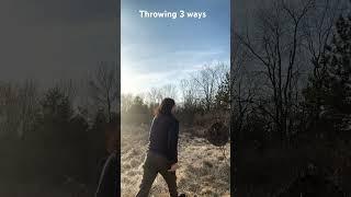 Throwing 3 ways