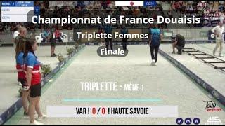 CDF - Triplette Femme - Douaisis - Finale - Var VS Haute Savoie - 23/06/2024