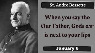 St. Andre Bessette, Gods Doorkeeper, Daily Saint, January 6