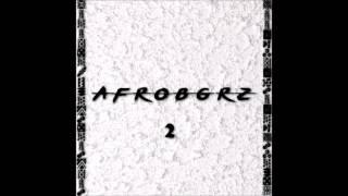 Bgrz - AFROBGRZ2 #Afrofridays