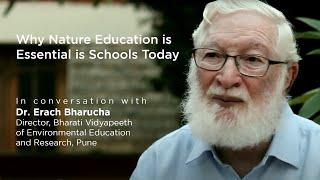 Why Nature Education is essential in schools today..In conversation with Dr Erach Bharucha