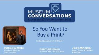 Museum Conversations: So You Want to Buy a Print?