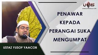 Ubat Kepada Sifat Mengumpat | Ustaz Yusof Yaacob