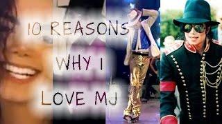 10 REASONS WHY I LOVE Michael Jackson