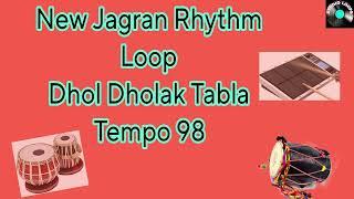 New Mata Jagran Rhythm Loop | Dhol Dholak Tabla | Tempo 98 | Studio Loops