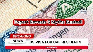 US Visa for UAE Residents: Expert Reveals 5 Myths Busted! #uaenews