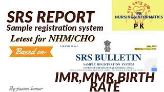 SRS (Sample Registration System) data || IMR ,MMR, Birth rate ,Death rate,