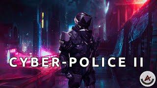 Cyber Police II - Dark Cyberpunk and Dark Synthwave Mix