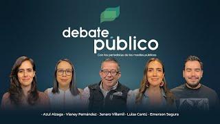 Debate Público | 11 Junio 2024