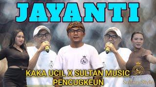 JAYANTI [ANTON WIKWIW] Voc KAKA UCIL WITH SULTAN MUSIK