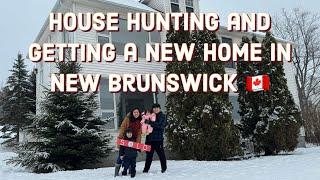 House hunting and getting a NEW HOME in New Brunswick, Canada 