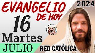 Evangelio de Hoy Martes 16 de Julio de 2024 | REFLEXIÓN | Red Catolica