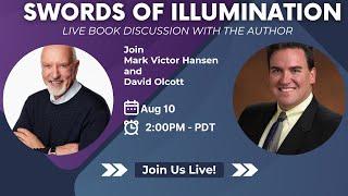 SWORDS OF ILLUMINATION w/ Mark Victor Hansen and David Olcott