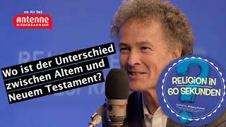 Wo ist der Unterschied zwischen Altem und Neuen Testament? - Religion in 60 Sekunden #43