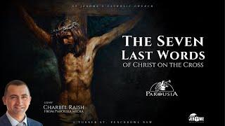 The Seven Last Words | Charbel Raish